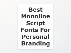 Best Monoline Script Fonts for Personal Branding