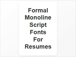 Formal Monoline Script Fonts for Resumes