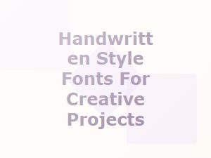 Handwritten Style Fonts for Creative Projects