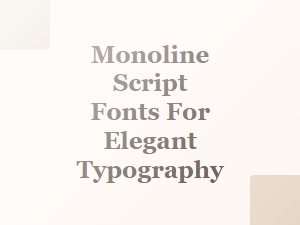 Monoline Script Fonts for Elegant Typography